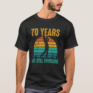 70 Jahre und immer noch schwingend Lustiger Golf 7 T-Shirt