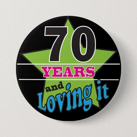 70 Jahre und Lieben es! - 70. Geburtstag Button (Vorderseite)