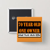 70 Jährige, ein Inhaber - die Bedarfs-Teile, Button (Vorne & Hinten)