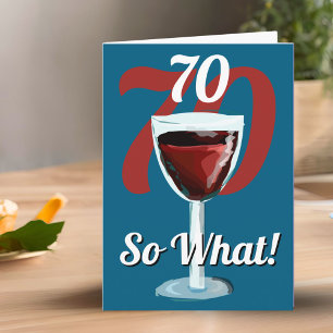 70 Na und Lustiger Rotwein 70. Geburtstag Karte