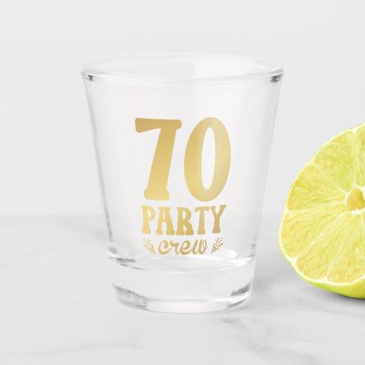 70 Party Crew 70. Geburtstag Schnapsglas (Vorderseite)