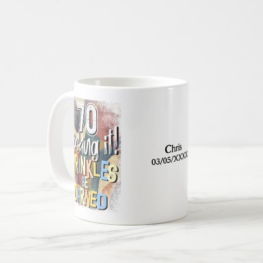 70 Rocking! Fältchen werden entmutigt, siebzigste  Kaffeetasse (Vorderseite Links)