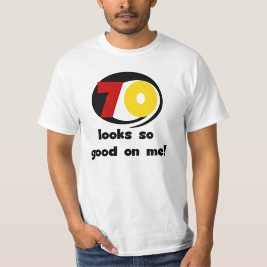 70 sieht so gut aus wie mir T - Shirt und Geschenk (Vorderseite)
