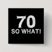 70 So was - Funny 70. Geburtstag Button (Vorderseite)