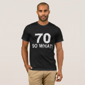 70 So was - Funny 70. Geburtstag T-Shirt (Vorne ganz)