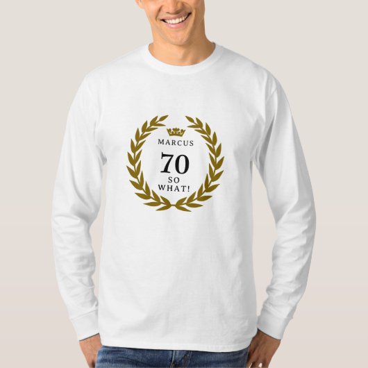 70 So, was Funny Laurel Wreath Crown 70. Geburtsta T-Shirt (Vorderseite)