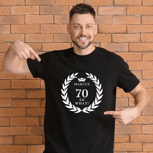70 So, was Funny Laurel Wreath Crown 70. Geburtsta T-Shirt