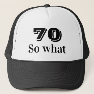 70 so, was Funny Sprichwort 70. Geburtstag Truckerkappe