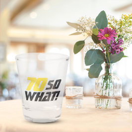 70 so Was Funny Sprichwort Moderne 70. Geburtstag Schnapsglas