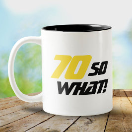 70 So, was Funny Zitat 70. Geburtstag Zweifarbige Tasse