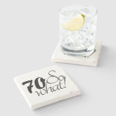 70 so, was Funny zitiert 70. Geburtstag Steinuntersetzer (Seitenansicht)
