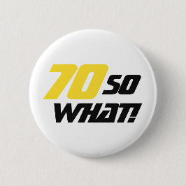 70 So, was lustiges Zitat Moderne 70. Geburtstag Button