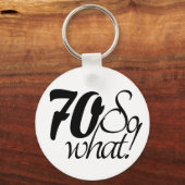 70 so, was Script Inspirational 70. Geburtstag Schlüsselanhänger (Vorderseite)