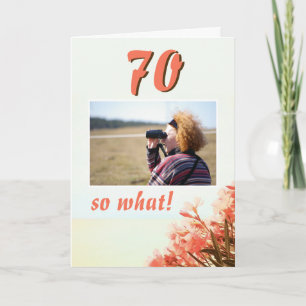 70 so What Oleander Floral 70. Geburtstagsfoto Karte