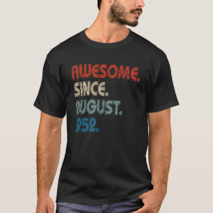 70 Years Old Awesome Since August 1952 70th Birth T-Shirt