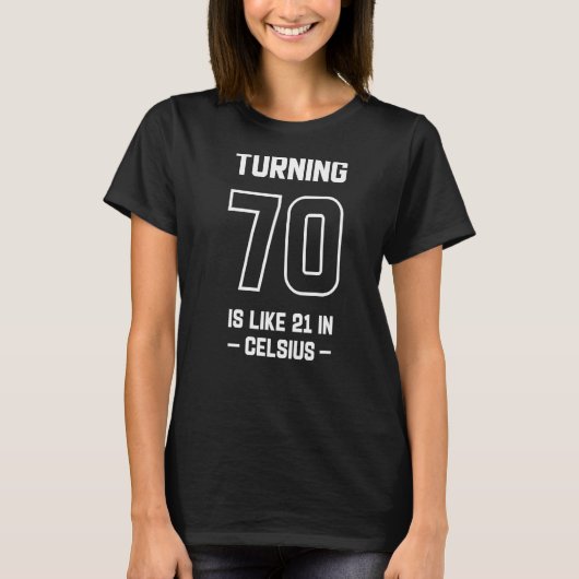 70 zu drehen ist wie 21 in Celsius Funny Großvater T-Shirt (Vorderseite)