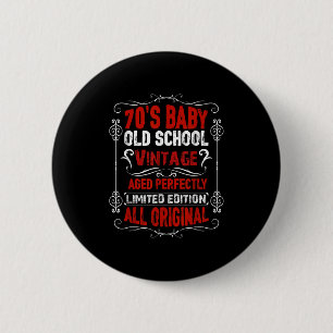 70er-Baby-Lustige-Zitate-Geboren-in-den-1970er-Jah Button