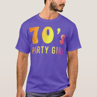 70s Party Girl Made In 1970s Music Hippie Vintage  T-Shirt