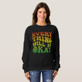 70s Smile Face Retro Groovy Everything Will Be Oka Sweatshirt (Vorne ganz)