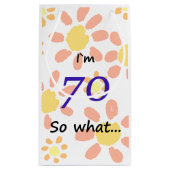 70th Birthday Funny Ich bin 70 so was... Kleine Geschenktüte (Rückseite)