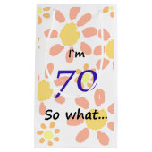 70th Birthday Funny Ich bin 70 so was... Kleine Geschenktüte (Vorderseite)