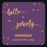 70th birthday party purple gold hello seventy name quadratischer aufkleber<br><div class="desc">Elegant and modern for a 70th birthday party.  Dark purple backdrop and faux gold text written with a trendy hand-lettered style script: hello seventy. With golden dots as decor.  Templates for a name and date. Perfect on party favors or as a save the date reminder for your guests.</div>