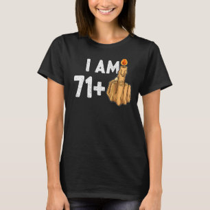 71+1 Middle Finger 72. Geburtstag Provokativ T-Shirt