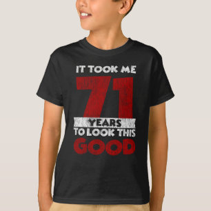 71 Jahre alt hat mich zum 71. Geburtstag gut ausse T-Shirt