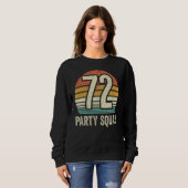 72 Geburtstag 72 Party Crew Squad 72. Sweatshirt (Vorne ganz)