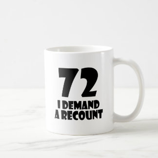 72 Ich fordere eine Neuerstellung der Geburtstagsb Kaffeetasse