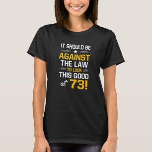 73. Geburtstag 73 Jahre alt Geburtstag Männer Frau T-Shirt
