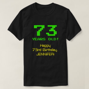 73. Geburtstag: Spaß, 8-Bit-Look, Nerdy / Geeky " T-Shirt