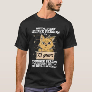 73 Jahre alt Geburtstag Männer Frauen Funny Stress T-Shirt