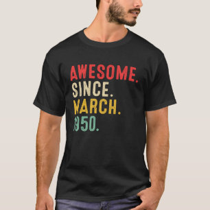 73 Jahre Phantastisch seit März 1950 73. Geburtsta T-Shirt