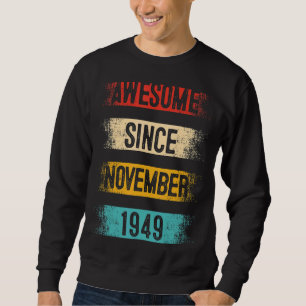 73 Jahre Phantastisch seit November 1949 73. Gebur Sweatshirt
