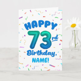 73rd Birthday, Balloon Number, Customizable Name Karte