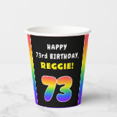 73rd Birthday: Colorful Rainbow # 73, Custom Name Pappbecher (Vorderseite)