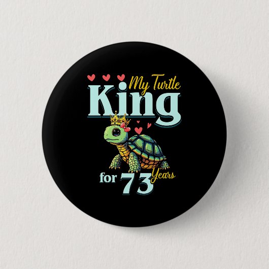 73rd Wedding Anniversary Couples My Turtle King Fo Button (Vorderseite)