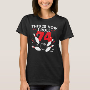 74. Geburtstag Bowling 74 Jahre alter Tag T-Shirt