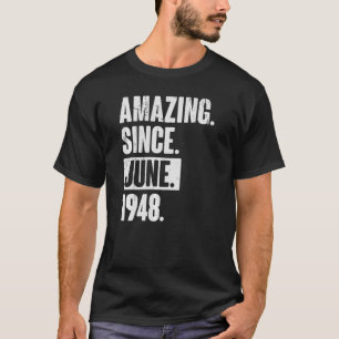 74 Jahre alt 74. Geburtstag Phantastisch seit Juni T-Shirt