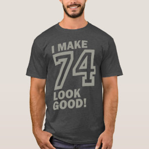 74 Jahre alt Geburtstagsgeschenk T-Shirt