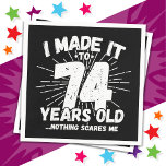 74 Jahre alt Sarcastic Meme Funny 74. Geburtstag Serviette<br><div class="desc">Dieses lustige 74. Geburtstagsdesign macht einen sarkastischen Spaß-Witz oder ein neues Gag-Geschenk für ein 74-jähriges Geburtstagsthema oder überrascht 74. Geburtstagsparty! Das "I made it to 74 Years Old.. Nothing Scares Me" lustige 74. Geburtstagsmeme,  die viel Lachen von Familie,  Freunden,  Party und dem Geburtstagskind oder dem Typ bekommen wird!</div>