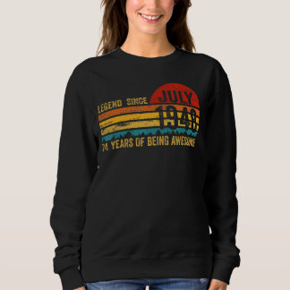 74 Jahre alter Retro Geburtstag Legend seit Juli 1 Sweatshirt
