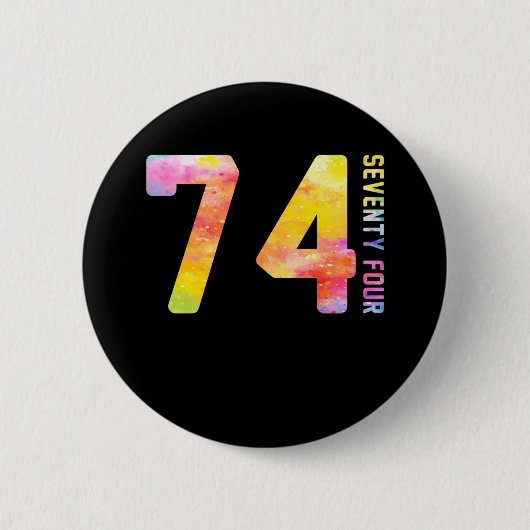 74 Jahre, vierundsiebzig Button (Vorderseite)