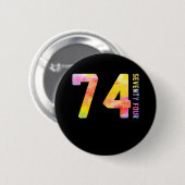 74 Jahre, vierundsiebzig Button (Vorne & Hinten)