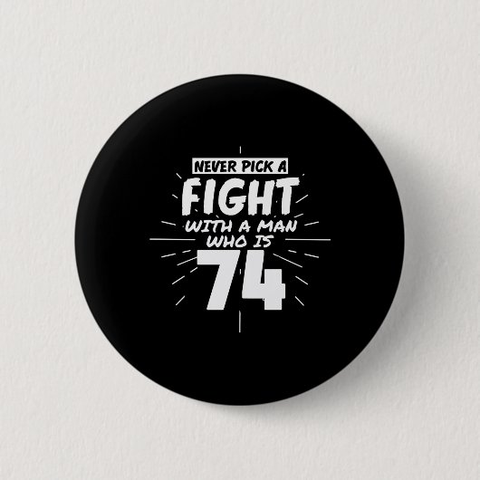 74 Years Old Men 74 Birthday Present Funny Gift T  Button (Vorderseite)