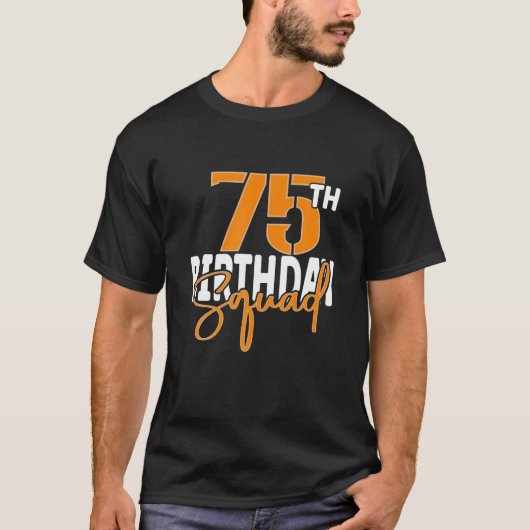 75. Birthday Squad Family Matching Group T-Shirt (Vorderseite)