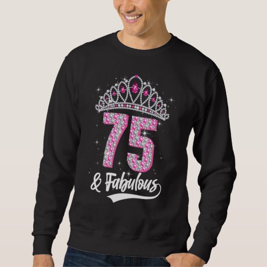 75 & Fabulous 75 Years Old 75 th Birthday Diamond Sweatshirt (Vorderseite)