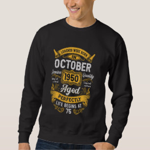75. Geburtstag Die echten Legenden Oktober 1950 75 Sweatshirt