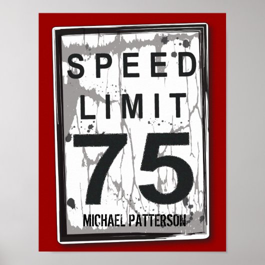 75. Geburtstag Funny Grungy Speed Limit Sign Poste Poster (Vorne)